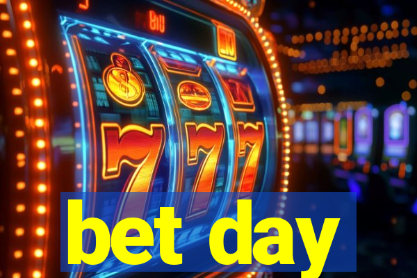 bet day